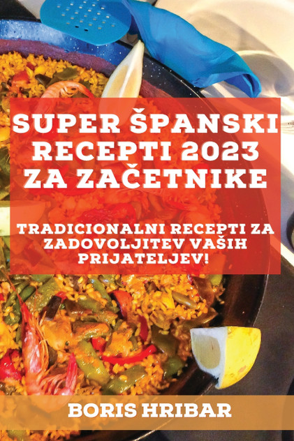 Super španski recepti 2023 za začetnike Super španski recepti 2023 za začetnike