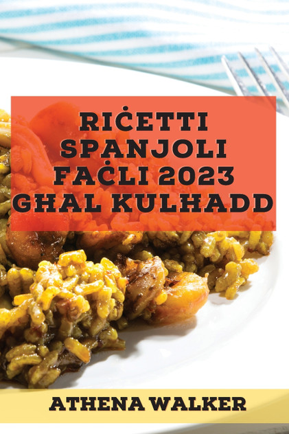 Riċetti Spanjoli faċli 2023 għal kulħadd Riċetti Spanjoli faċli 2023 għal kulħadd
