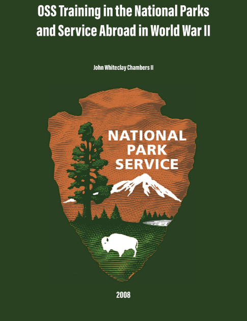 OSS Training in the National Parks and Service Abroad in World War II OSS Training in the National Parks and Service Abroad in World War II