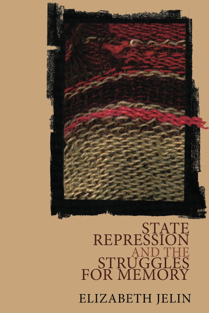 State Repression and the Struggles for Memory State Repression and the Struggles for Memory