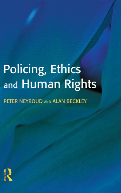 Policing, Ethics and Human Rights Policing, Ethics and Human Rights