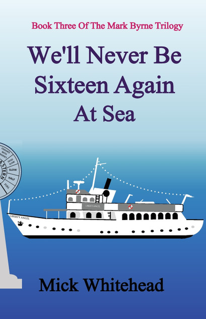 We'll Never Be Sixteen Again At Sea We'll Never Be Sixteen Again At Sea