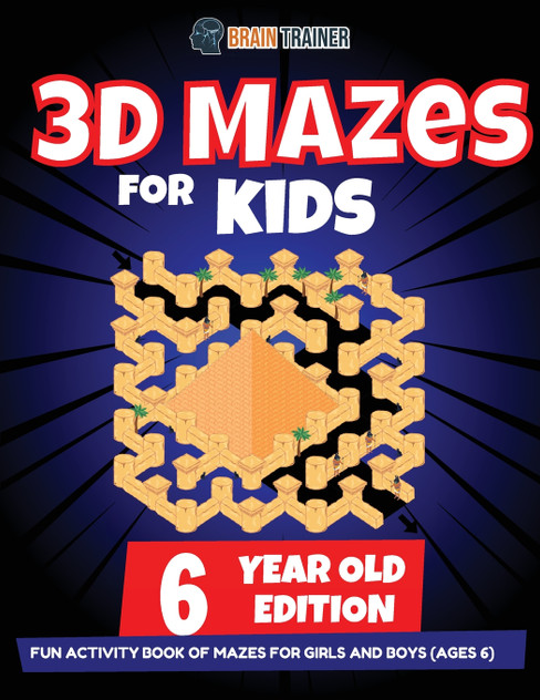 3D Maze For Kids - 6 Year Old Edition - Fun Activity Book Of Mazes For Girls And Boys (Ages 6) 3D Maze For Kids - 6 Year Old Edition - Fun Activity Book Of Mazes For Girls And Boys (Ages 6)