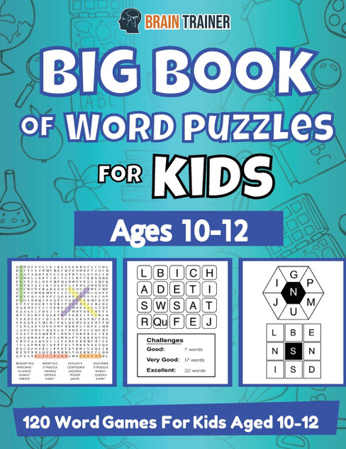 Big Book Of Word Puzzle For Kids - Ages 10-12 - 120 Word Games For Kids Aged 10-12 Big Book Of Word Puzzle For Kids - Ages 10-12 - 120 Word Games For Kids Aged 10-12