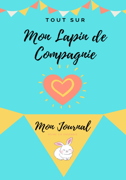 Mon Journal Pour Animaux De Compagnie - Mon Lapin Mon Journal Pour Animaux De Compagnie - Mon Lapin