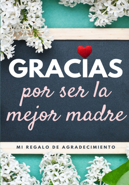 Gracias por ser la mejor madre Gracias por ser la mejor madre