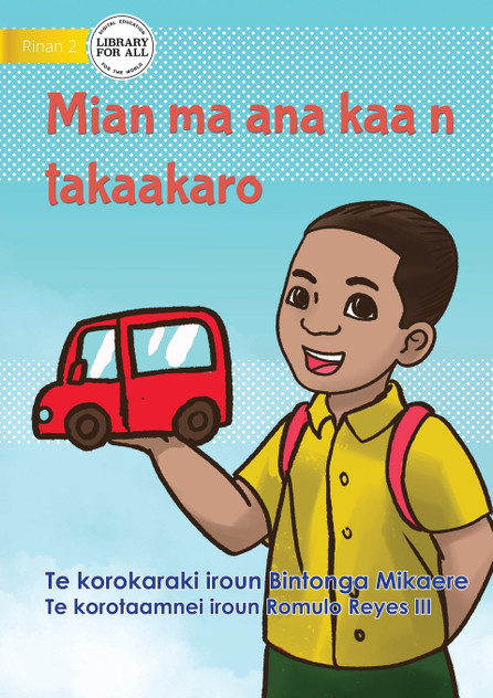 Mian and his Toy Car - Mian ma ana kaa n takaakaro (Te Kiribati) Mian and his Toy Car - Mian ma ana kaa n takaakaro (Te Kiribati)