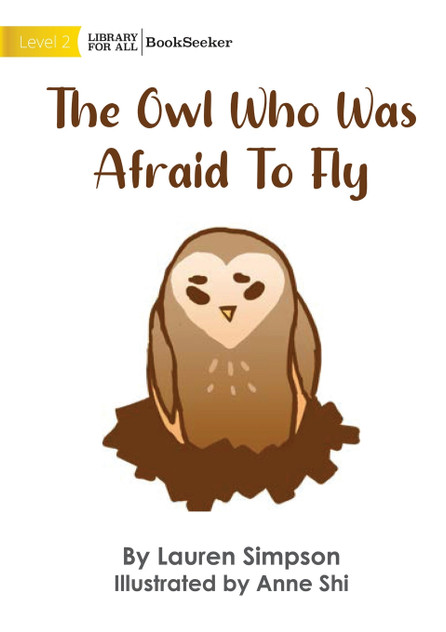 The Owl Who Was Afraid To Fly The Owl Who Was Afraid To Fly
