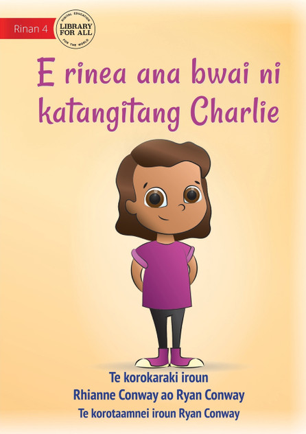 Charlie Chooses and Instrument - E rinea ana bwai ni katangitang Charlie (Te Kiribati) Charlie Chooses and Instrument - E rinea ana bwai ni katangitang Charlie (Te Kiribati)