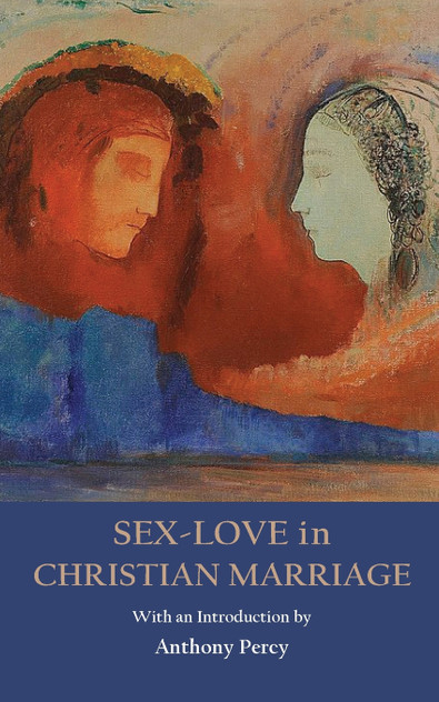 Sex-Love in Christian Marriage Sex-Love in Christian Marriage