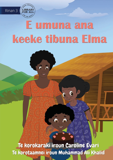 Elma Bakes Grandma's Cake - E umuna ana keeke tibuna Elma (Te Kiribati) Elma Bakes Grandma's Cake - E umuna ana keeke tibuna Elma (Te Kiribati)