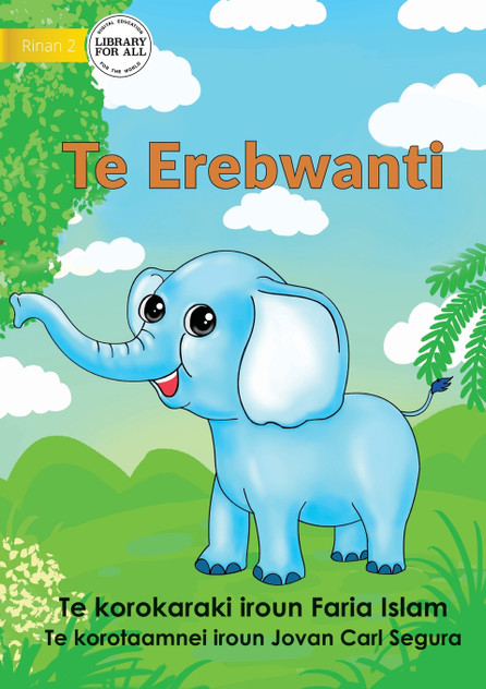 The Elephant - Te Erebwanti (Te Kiribati) The Elephant - Te Erebwanti (Te Kiribati)