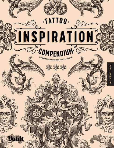 Tattoo Inspiration Compendium of Ornamental Designs for Tattoo Artists and Designers Tattoo Inspiration Compendium of Ornamental Designs for Tattoo Artists and Designers