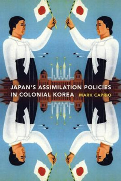 Japanese Assimilation Policies in Colonial Korea, 1910-1945