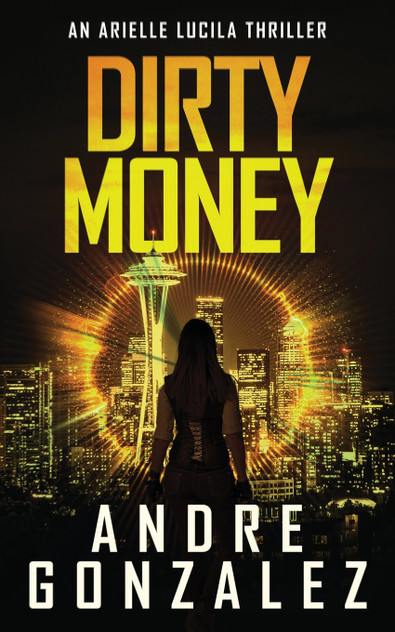 Dirty Money (An Arielle Lucila Mystery Thriller) Dirty Money (An Arielle Lucila Mystery Thriller)