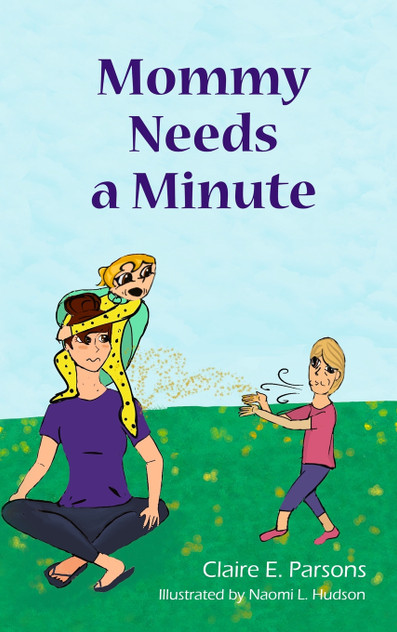 Mommy Needs a Minute Mommy Needs a Minute