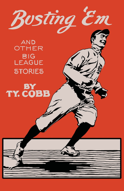 Busting 'Em, and other big league stories Busting 'Em, and other big league stories