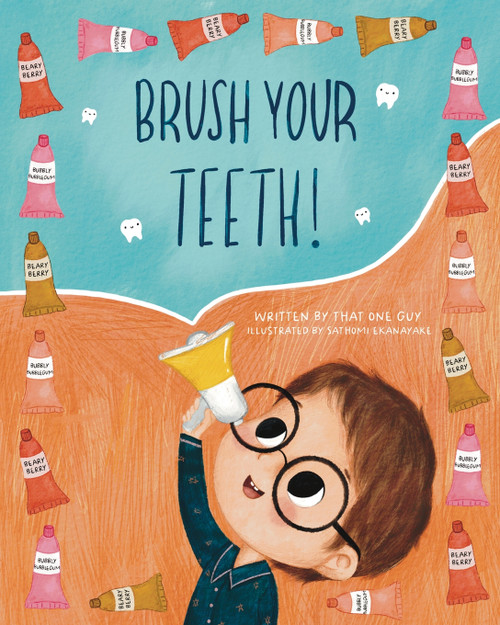 Brush Your Teeth! Brush Your Teeth!