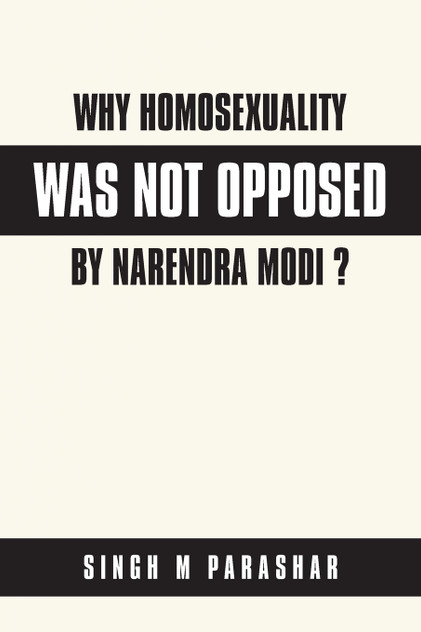 Why  Homosexuality Was Not Opposed by Narendra Modi ?