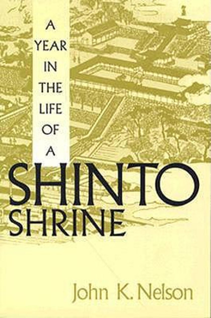 A Year in the Life of a Shinto Shrine A Year in the Life of a Shinto Shrine
