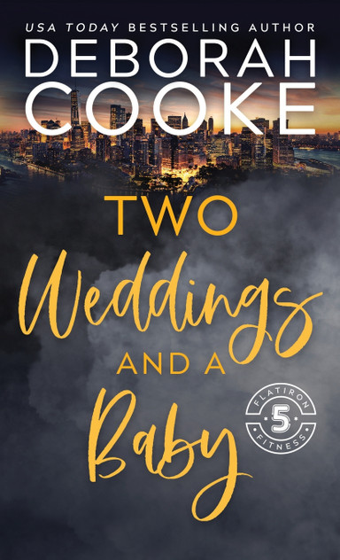 Two Weddings & a Baby Two Weddings & a Baby