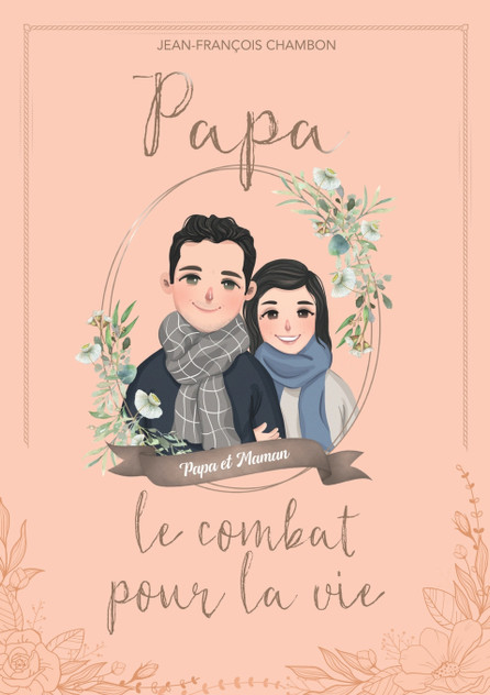 Papa, le combat pour la vie Papa, le combat pour la vie