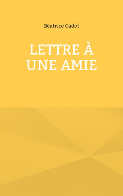 Lettre à une amie Lettre à une amie