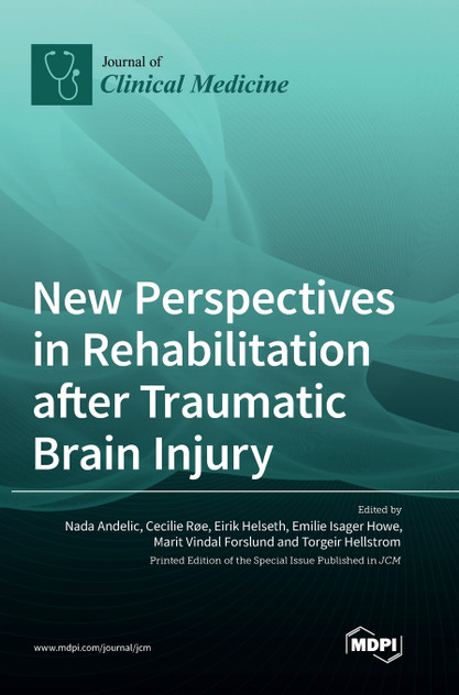 New Perspectives in Rehabilitation after Traumatic Brain Injury New Perspectives in Rehabilitation after Traumatic Brain Injury