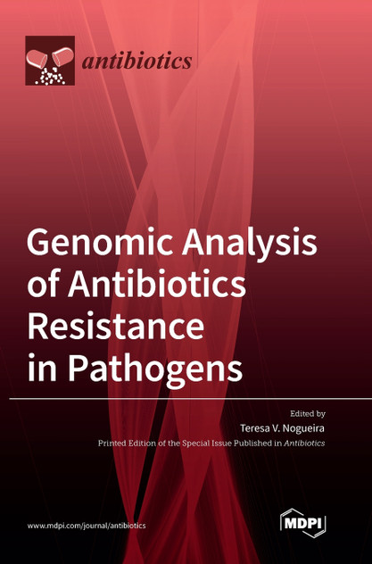 Genomic Analysis of Antibiotics Resistance in Pathogens Genomic Analysis of Antibiotics Resistance in Pathogens