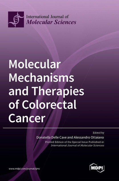 Molecular Mechanisms and Therapies of Colorectal Cancer Molecular Mechanisms and Therapies of Colorectal Cancer