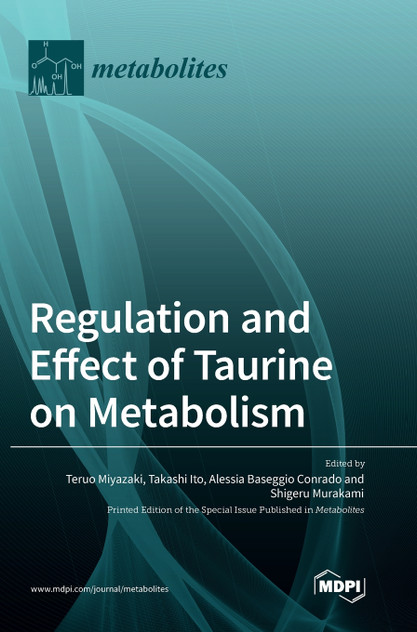 Regulation and Effect of Taurine on Metabolism Regulation and Effect of Taurine on Metabolism