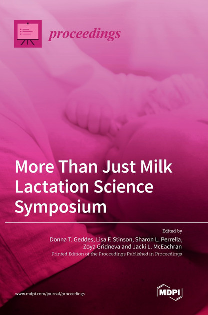 More Than Just Milk Lactation Science Symposium More Than Just Milk Lactation Science Symposium
