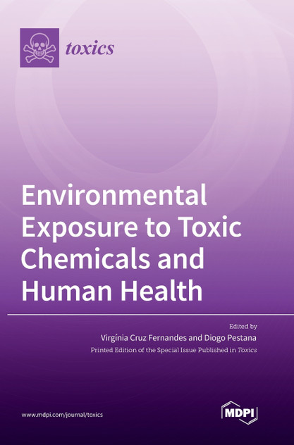 Environmental Exposure to Toxic Chemicals and Human Health Environmental Exposure to Toxic Chemicals and Human Health