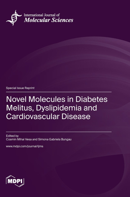 Novel Molecules in Diabetes Melitus, Dyslipidemia and Cardiovascular Disease Novel Molecules in Diabetes Melitus, Dyslipidemia and Cardiovascular Disease