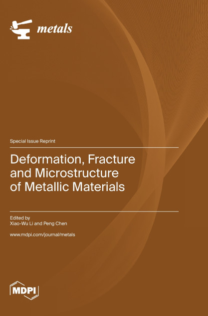 Deformation, Fracture and Microstructure of Metallic Materials Deformation, Fracture and Microstructure of Metallic Materials