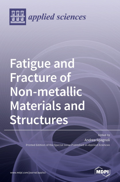 Fatigue and Fracture of Non-metallic Materials and Structures Fatigue and Fracture of Non-metallic Materials and Structures
