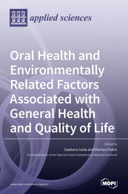 Oral Health and Environmentally Related Factors Associated with General Health and Quality of Life Oral Health and Environmentally Related Factors Associated with General Health and Quality of Life