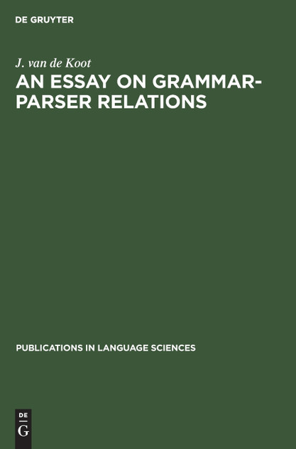 An Essay on Grammar-Parser Relations An Essay on Grammar-Parser Relations