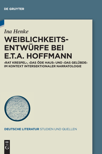 Weiblichkeitsentwürfe bei E.T.A. Hoffmann Weiblichkeitsentwürfe bei E.T.A. Hoffmann