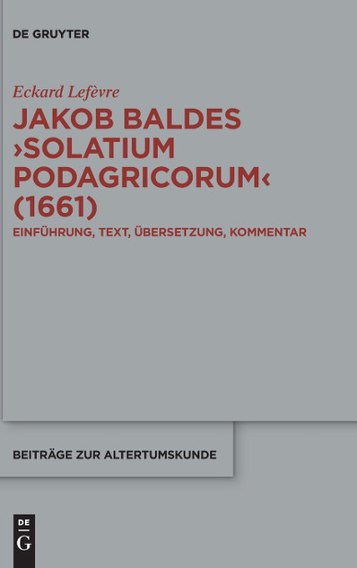 Jakob Baldes ›Solatium Podagricorum‹ (1661)