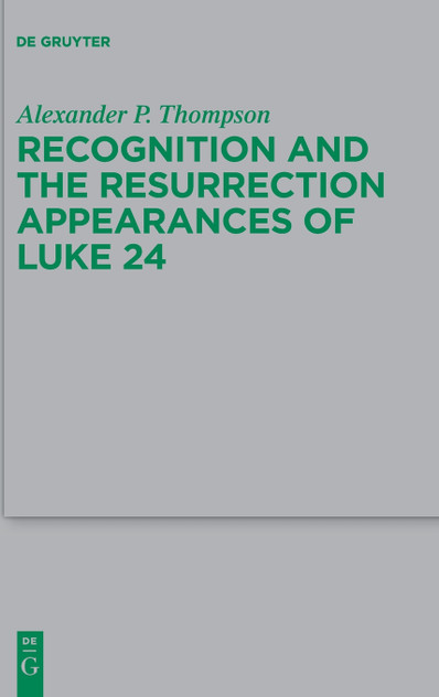 Recognition and the Resurrection Appearances of Luke 24