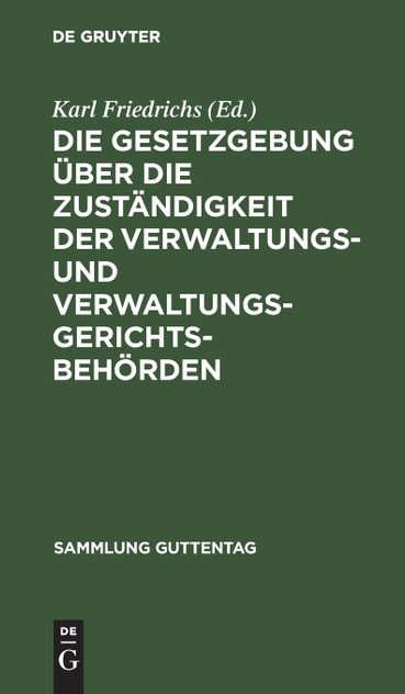Die Gesetzgebung über die Zuständigkeit der Verwaltungs- und Verwaltungsgerichtsbehörden Die Gesetzgebung über die Zuständigkeit der Verwaltungs- und Verwaltungsgerichtsbehörden