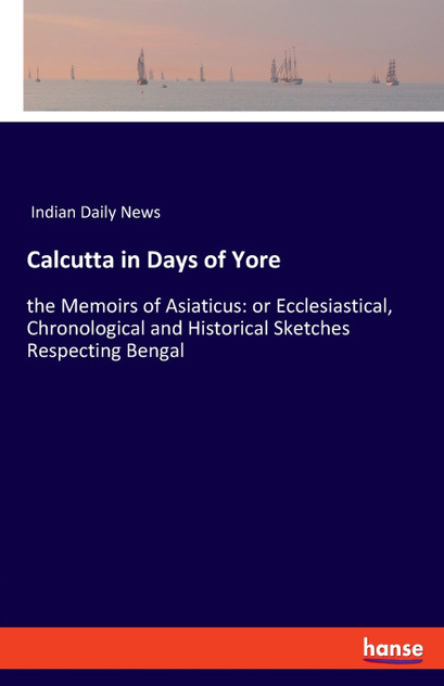 Calcutta in Days of Yore Calcutta in Days of Yore