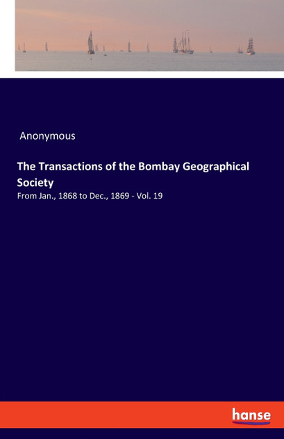 The Transactions of the Bombay Geographical Society