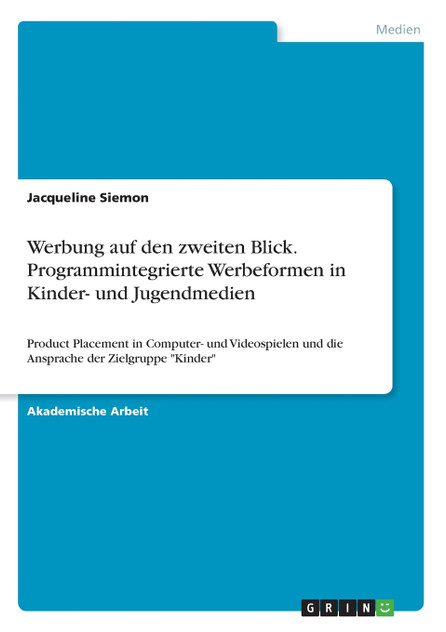 Werbung auf den zweiten Blick. Programmintegrierte Werbeformen in Kinder- und Jugendmedien
