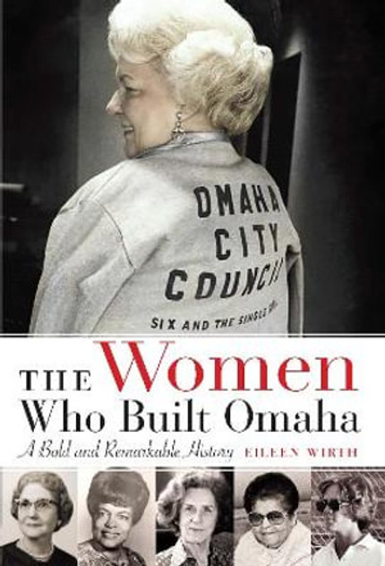 The Women Who Built Omaha The Women Who Built Omaha