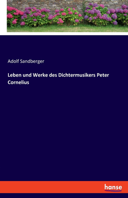 Leben und Werke des Dichtermusikers Peter Cornelius