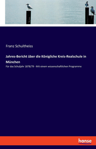 Jahres-Bericht über die Königliche Kreis-Realschule in München Jahres-Bericht über die Königliche Kreis-Realschule in München