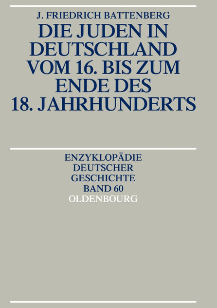 Die Juden in Deutschland vom 16. bis zum Ende des 18. Jahrhunderts Die Juden in Deutschland vom 16. bis zum Ende des 18. Jahrhunderts