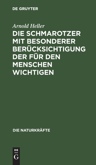 Die Schmarotzer mit besonderer Berücksichtigung der für den Menschen wichtigen Die Schmarotzer mit besonderer Berücksichtigung der für den Menschen wichtigen